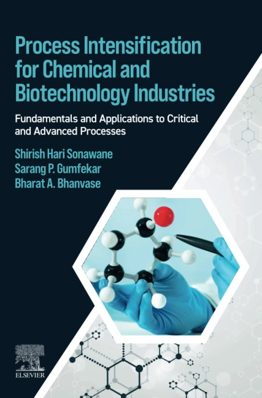 Process Intensification for Chemical and Biotechnology Industries: Fundamentals and Applications to Critical and Advanced Processes - Image 1