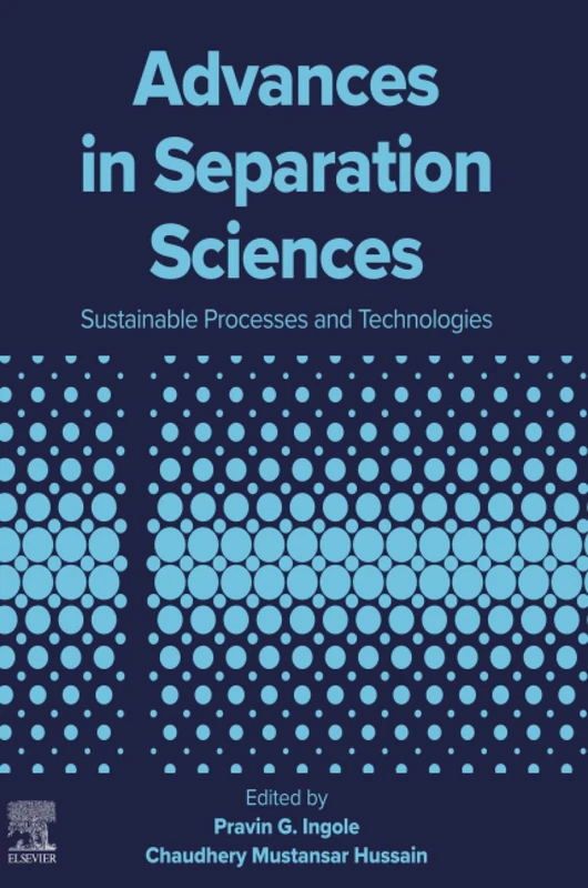 Advances in Separation Sciences: Sustainable Processes and Technologies