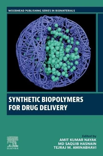 Synthetic Biopolymers for Drug Delivery (Woodhead Publishing Series in Biomaterials)