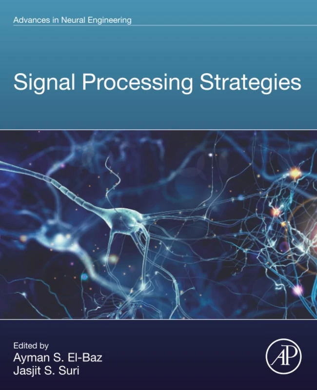 Academic Press Signal Processing Strategies: 1 - Neural Engineering