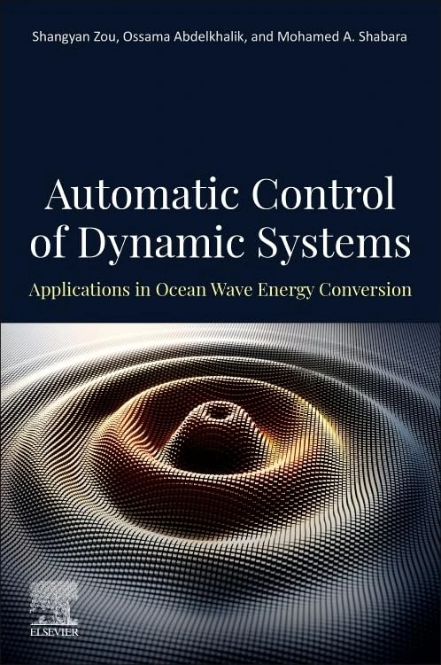 Automatic Control Of Dynamic Systems: Applications in Ocean Wave Energy Conversion
