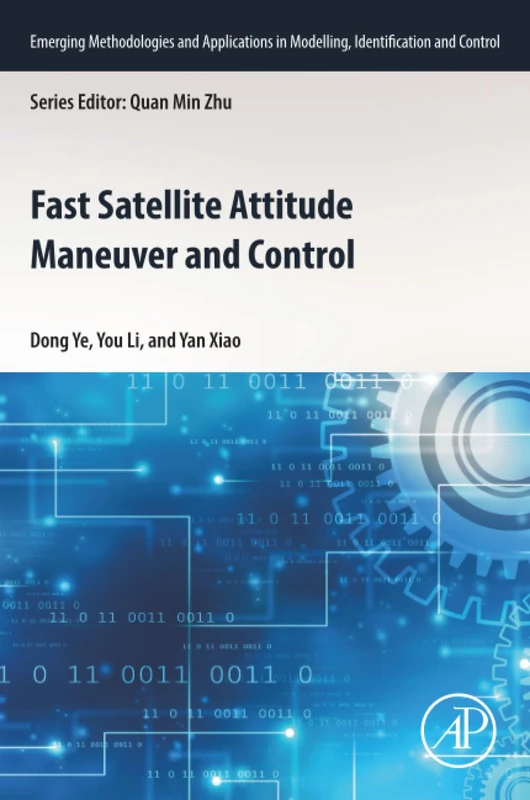 Fast Satellite Attitude Maneuver and Control (Emerging Methodologies and Applications in Modelling, Identification and Control)