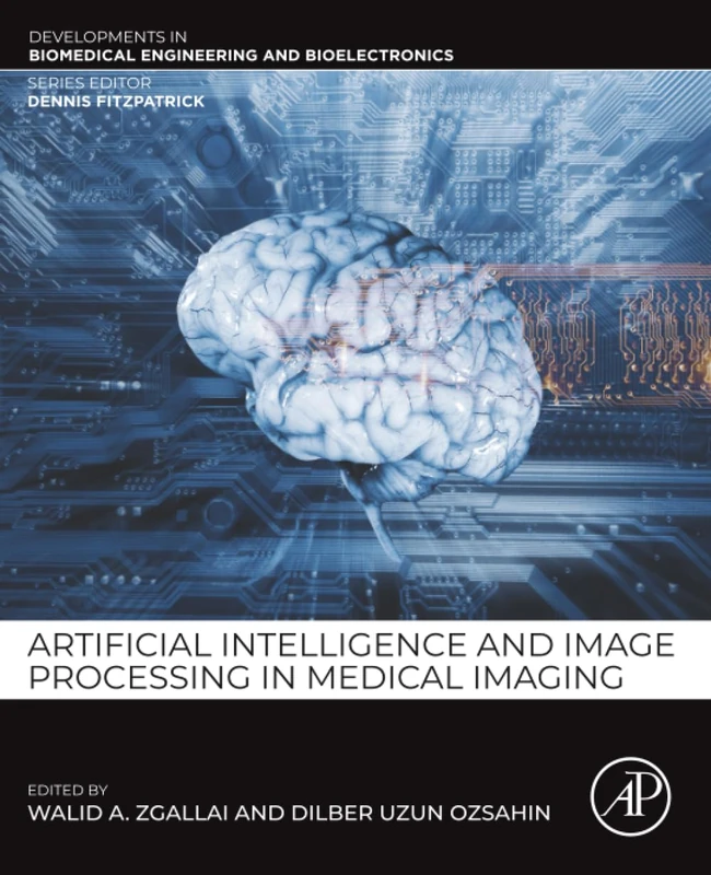 Artificial Intelligence and Image Processing in Medical Imaging (Developments in Biomedical Engineering and Bioelectronics)