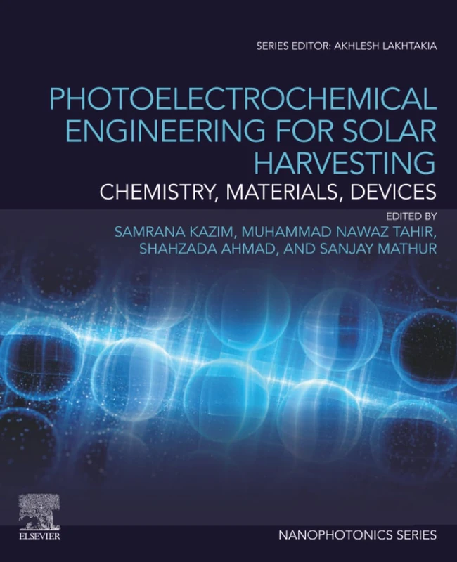 Photoelectrochemical Engineering for Solar Harvesting: Chemistry, Materials, Devices (Nanophotonics)