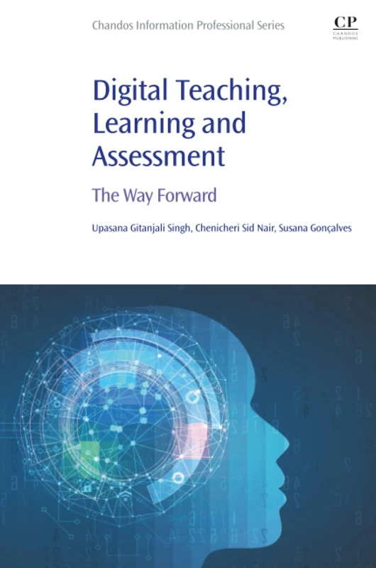 Digital Teaching, Learning and Assessment: The Way Forward (Chandos Information Professional Series)