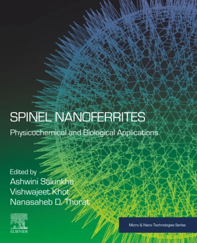 Spinel Nanoferrites: Physicochemical and Biological Applications (Micro and Nano Technologies)