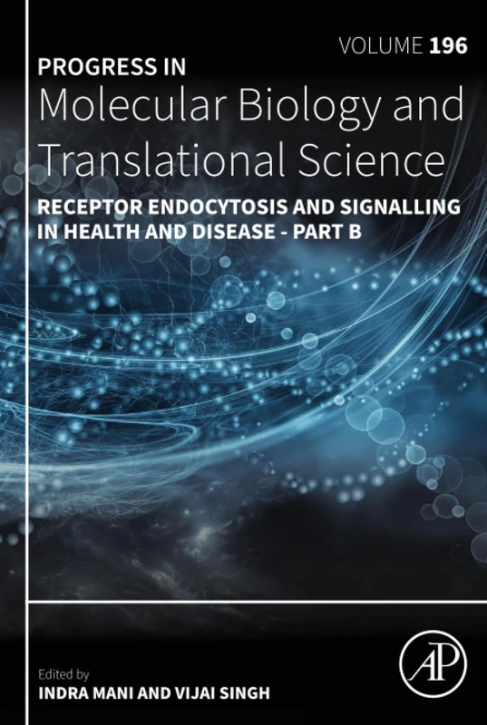 Receptor Endocytosis and Signalling in Health and Disease - Part B: Volume 196 (Progress in Molecular Biology and Translational Science, Volume 196)