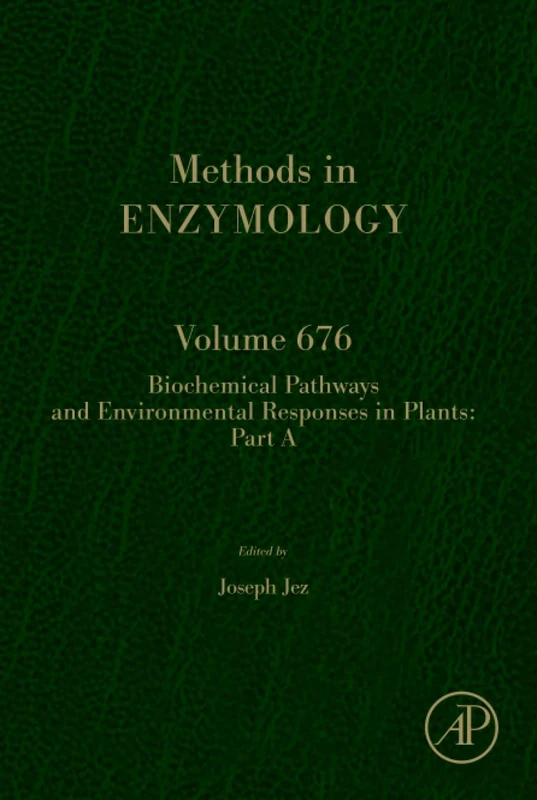 Biochemical Pathways and Environmental Responses in Plants: Part A: Volume 676 (Methods in Enzymology, Volume 676)