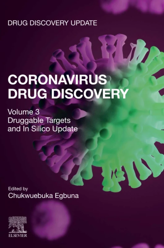 Coronavirus Drug Discovery: Volume 3: Druggable Targets and In Silico Update (Drug Discovery Update)