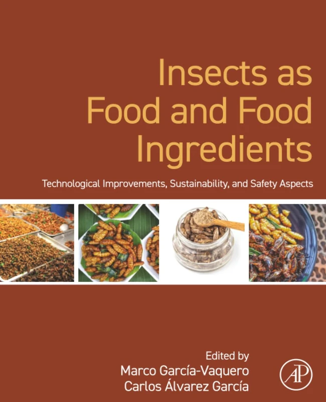 Insects as Food and Food Ingredients: Technological Improvements, Sustainability, and Safety Aspects
