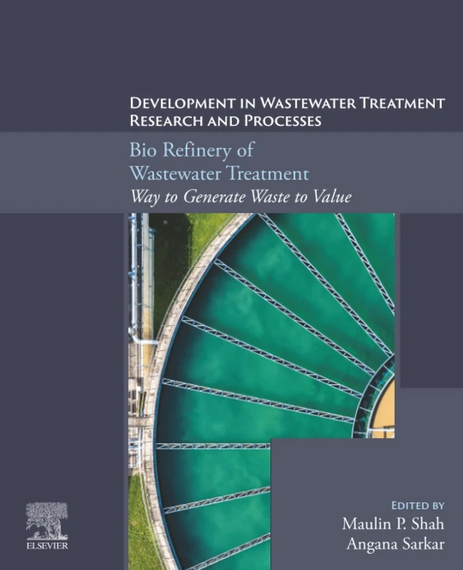 Bio Refinery of Wastewater Treatment: Way to Generate Waste to Value