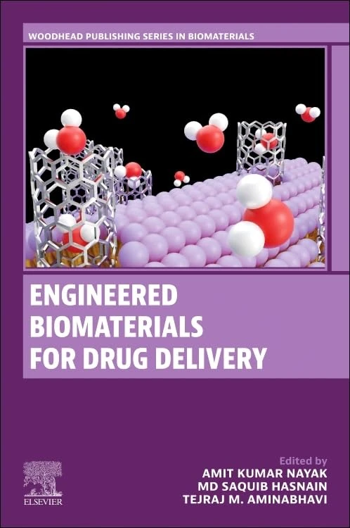 Engineered Biomaterials for Drug Delivery (Woodhead Publishing Series in Biomaterials)