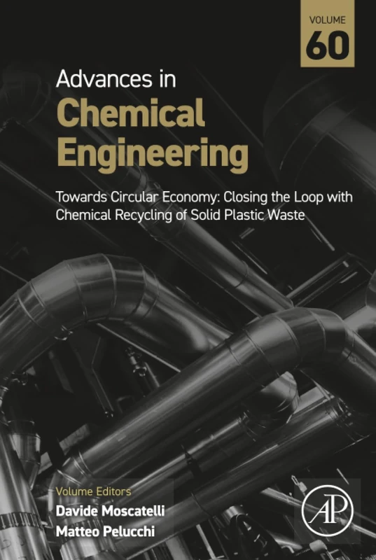 Towards Circular Economy: Closing the Loop with Chemical Recycling of Solid Plastic Waste: Volume 60 (Advances in Chemical Engineering, Volume 60)