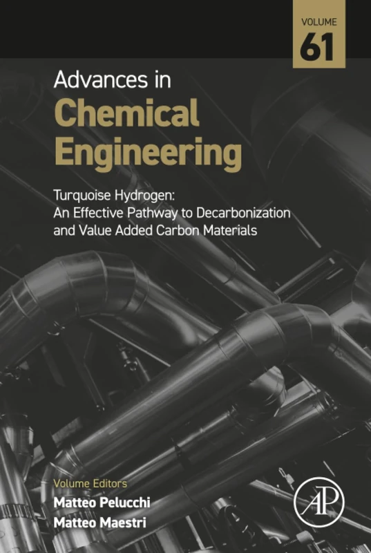 Turquoise Hydrogen: An Effective Pathway to Decarbonization and Value Added Carbon Materials: Volume 61 (Advances in Chemical Engineering, Volume 61) - Image 1