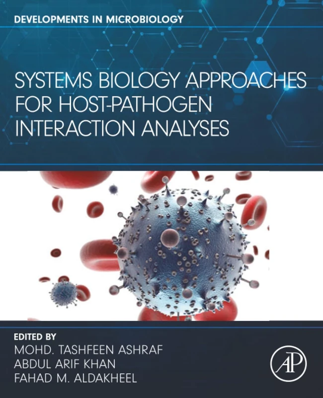 Systems Biology Approaches for Host-Pathogen Interaction Analysis (Developments in Microbiology)