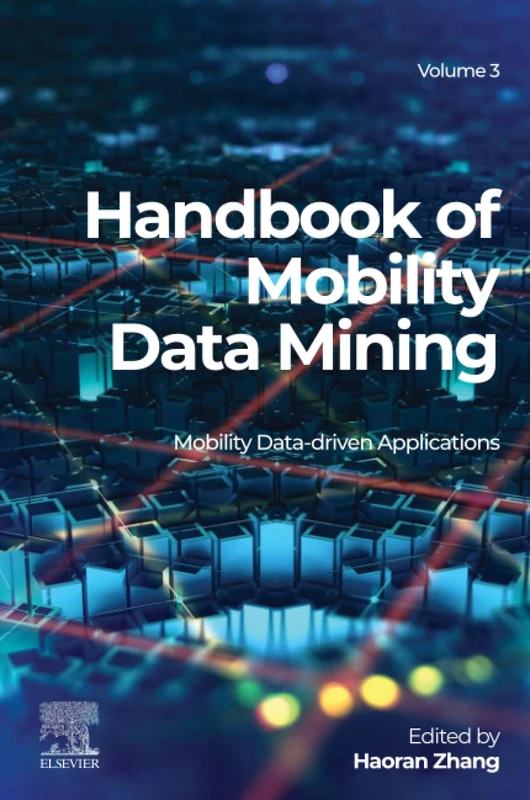 Handbook of Mobility Data Mining, Volume 3: Mobility Data-Driven Applications - Image 1