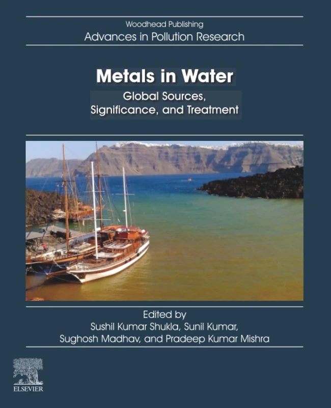 Metals in Water: Global Sources, Significance, and Treatment (Woodhead Advances in Pollution Research)