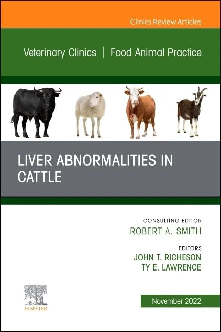 Liver Abnormalities in Cattle, An Issue of Veterinary Clinics of North America: Food Animal Practice (Volume 38-3) (The Clinics: Internal Medicine, Volume 38-3)