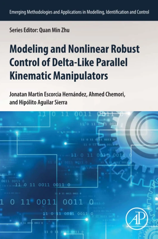 Modeling and Nonlinear Robust Control of Delta-Like Parallel Kinematic Manipulators (Emerging Methodologies and Applications in Modelling, Identification and Control)