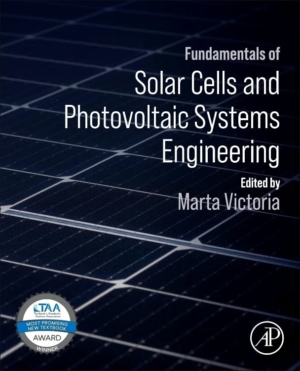 Fundamentals of Solar Cells and Photovoltaic Systems Engineering