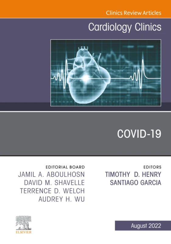 Covid-19, An Issue of Cardiology Clinics: Volume 40-3 (The Clinics: Internal Medicine, Volume 40-3)