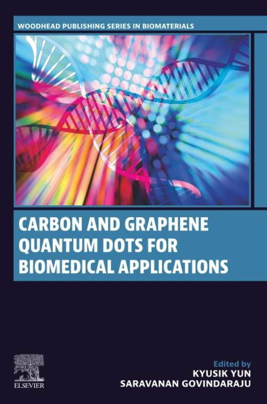 Carbon and Graphene Quantum Dots for Biomedical Applications (Woodhead Publishing Series in Biomaterials)
