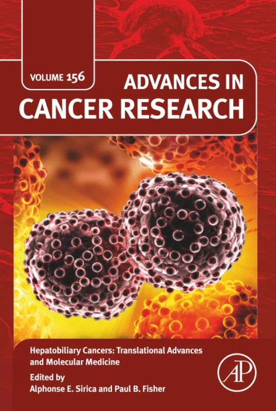 Hepatobiliary Cancers: Translational Advances and Molecular Medicine: Volume 156 (Advances in Cancer Research, Volume 156)