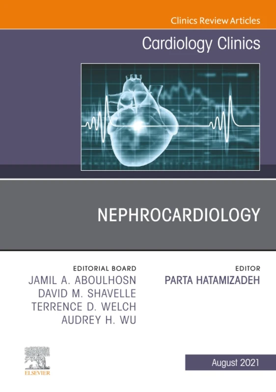 Nephrocardiology, An Issue of Cardiology Clinics: Volume 39-3 (The Clinics: Internal Medicine, Volume 39-3)