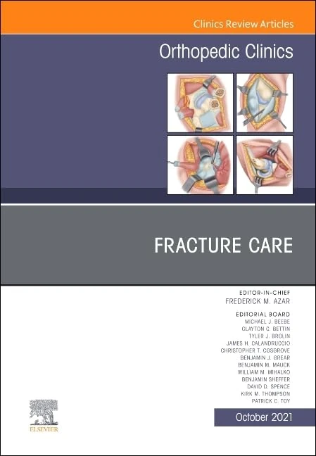 Fracture Care, An Issue of Orthopedic Clinics (Volume 52-4) (The Clinics: Orthopedics, Volume 52-4)