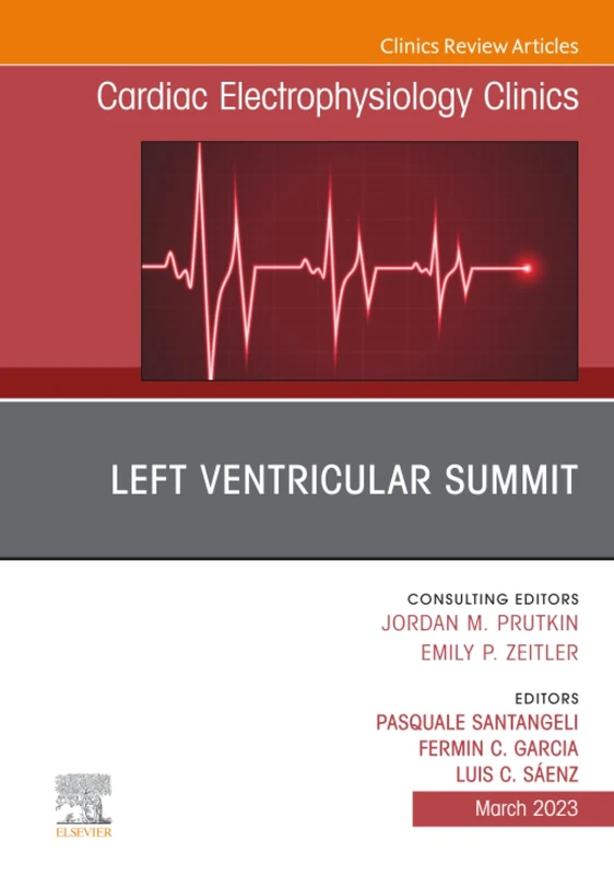 Left Ventricular Summit, An Issue of Cardiac Electrophysiology Clinics: Volume 15-1 (The Clinics: Internal Medicine, Volume 15-1) - Image 1
