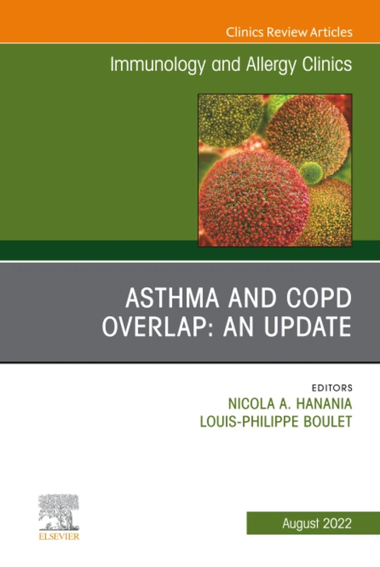 Asthma and COPD Overlap: An Update, An Issue of Immunology and Allergy Clinics of North America: Volume 42-3 (The Clinics: Internal Medicine, Volume 42-3)