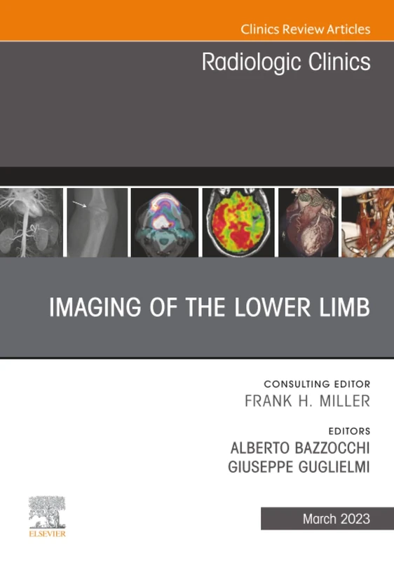 Imaging of the Lower Limb, An Issue of Radiologic Clinics of North America: Volume 61-2 (The Clinics: Radiology, Volume 61-2)