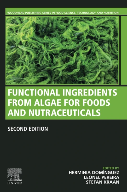 Functional Ingredients from Algae for Foods and Nutraceuticals (Woodhead Publishing Series in Food Science, Technology and Nutrition)