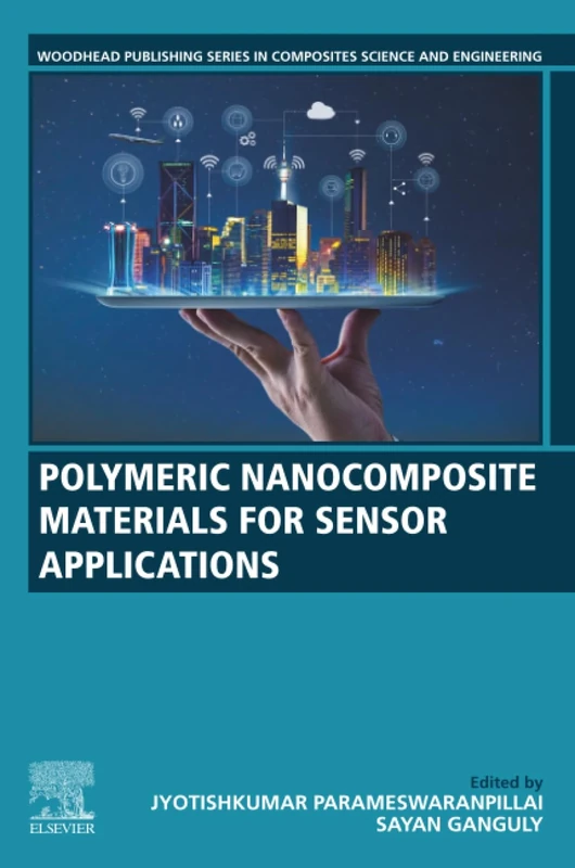 Polymeric Nanocomposite Materials for Sensor Applications (Woodhead Publishing Series in Composites Science and Engineering)