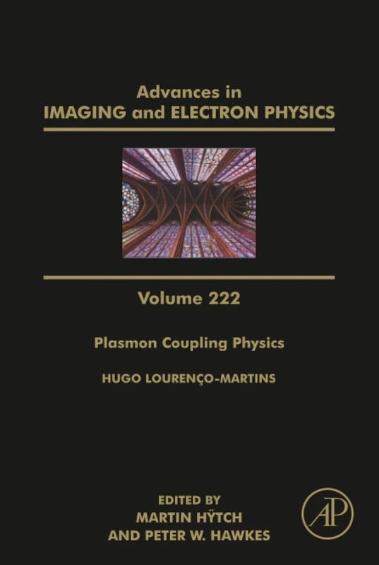 Plasmon Coupling Physics: Volume 222 (Advances in Imaging and Electron Physics, Volume 222)