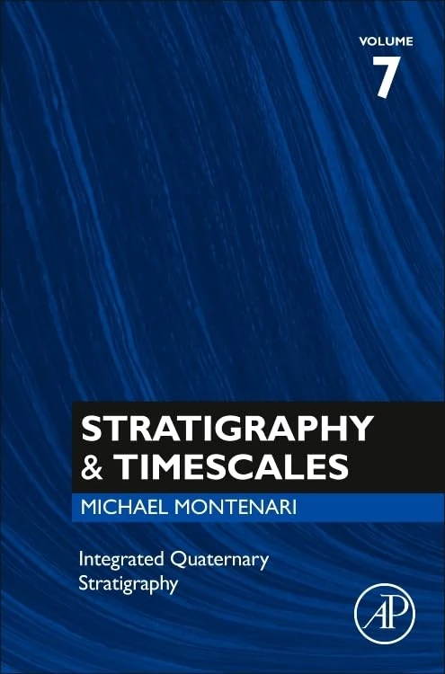 Integrated Quaternary Stratigraphy (Volume 7) (Stratigraphy & Timescales, Volume 7)