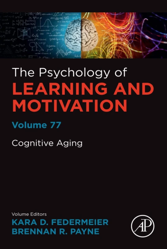 Cognitive Aging: Volume 77 (Psychology of Learning and Motivation, Volume 77)