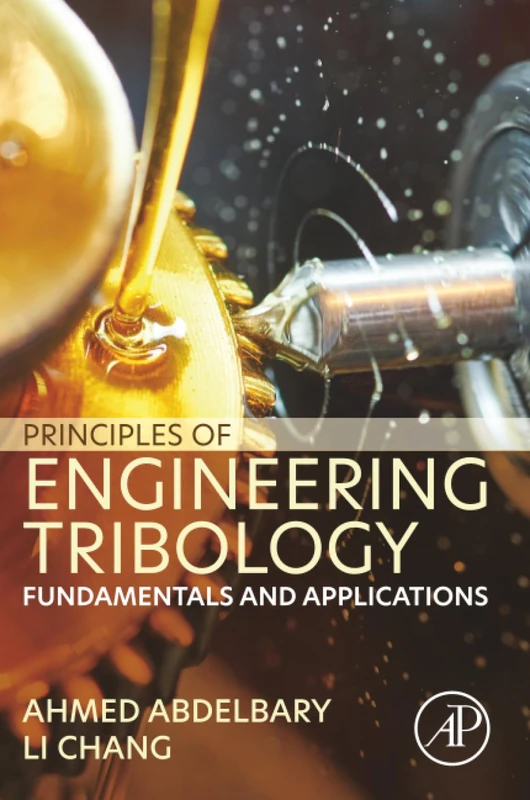Principles of Engineering Tribology: Fundamentals and Applications