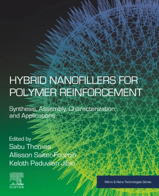 Hybrid Nanofillers for Polymer Reinforcement: Synthesis, Assembly, Characterization, and Applications (Micro and Nano Technologies)