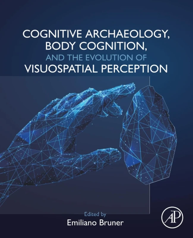 Cognitive Archaeology, Body Cognition, and the Evolution of Visuospatial Perception