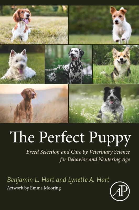 The Perfect Puppy: Breed Selection and Care by Veterinary Science for Behavior and Neutering Age