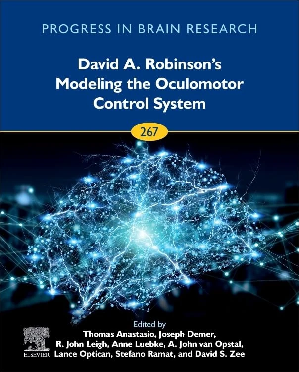 David A. Robinson’s Modeling the Oculomotor Control System (Volume 267) (Progress in Brain Research, Volume 267)