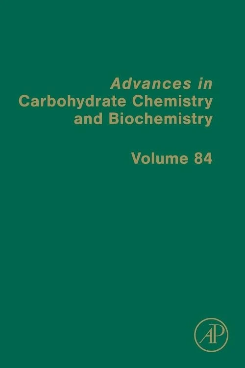 Advances in Carbohydrate Chemistry and Biochemistry (Volume 84)