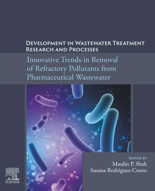 Development in Wastewater Treatment Research and Processes: Innovative Trends in Removal of Refractory Pollutants from Pharmaceutical Wastewater