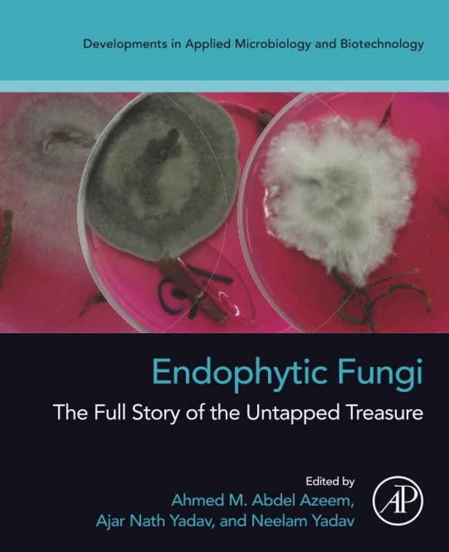 Academic Press Endophytic Fungi: The Full Story Book