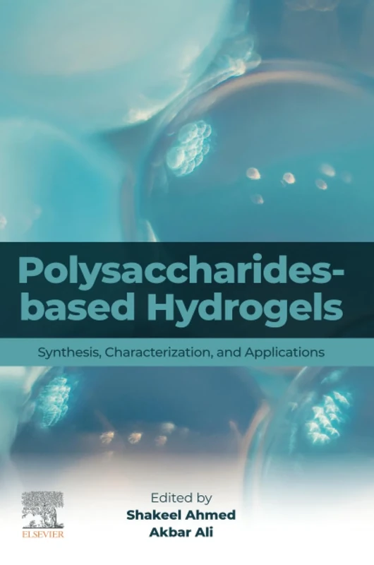 Polysaccharides-Based Hydrogels: Synthesis, Characterization and Applications