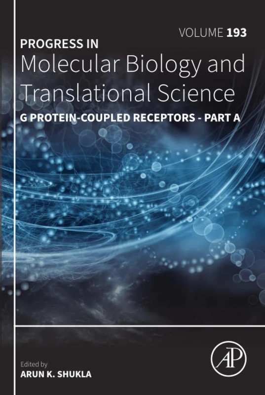 G Protein-Coupled Receptors - Part A: Volume 193 (Progress in Molecular Biology and Translational Science, Volume 193)