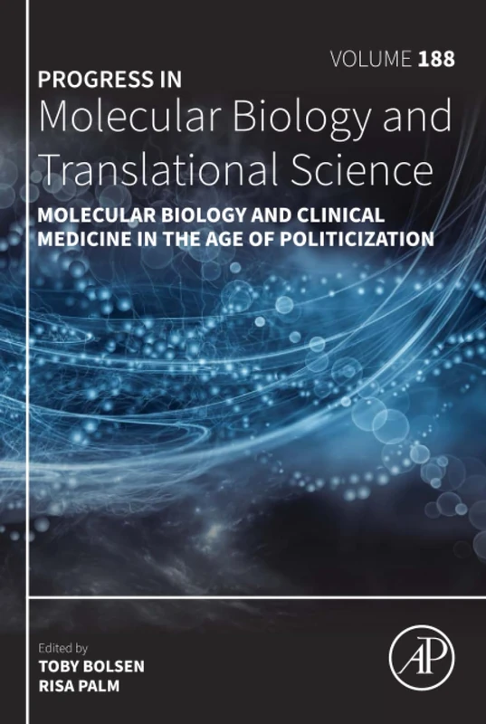 Molecular Biology and Clinical Medicine in the Age of Politicization: Volume 188 (Progress in Molecular Biology and Translational Science, Volume 188)