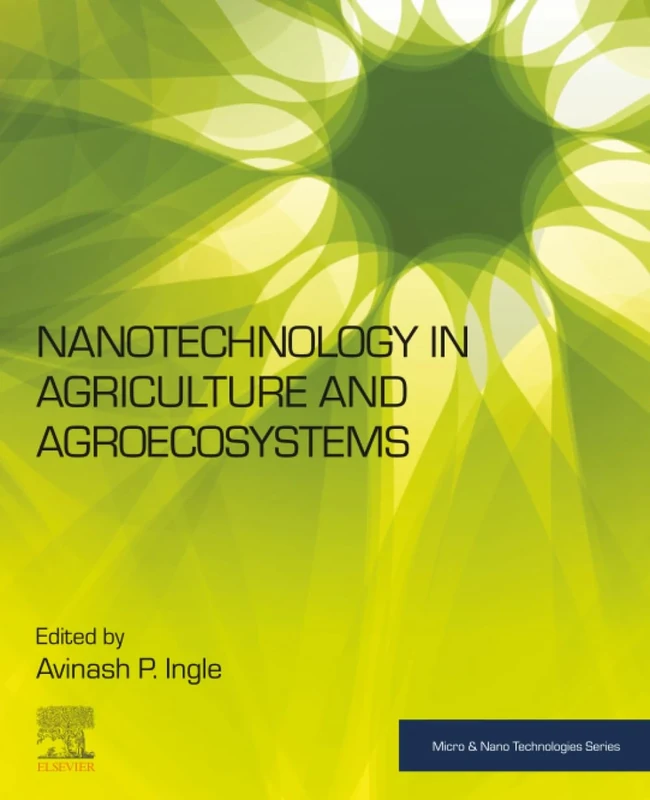 Nanotechnology in Agriculture and Agroecosystems (Micro and Nano Technologies)