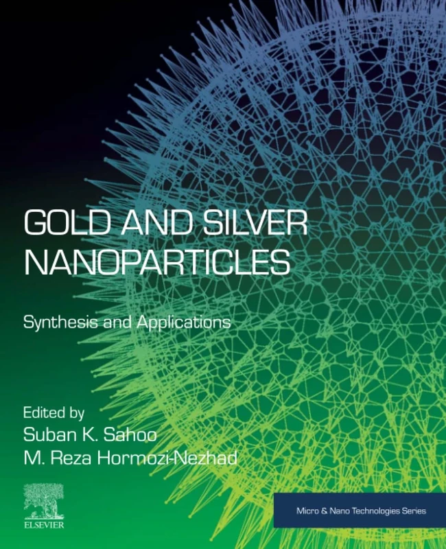 Gold and Silver Nanoparticles: Synthesis and Applications (Micro and Nano Technologies)